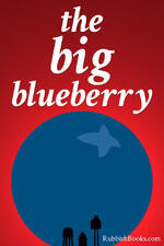 The Big Blueberry