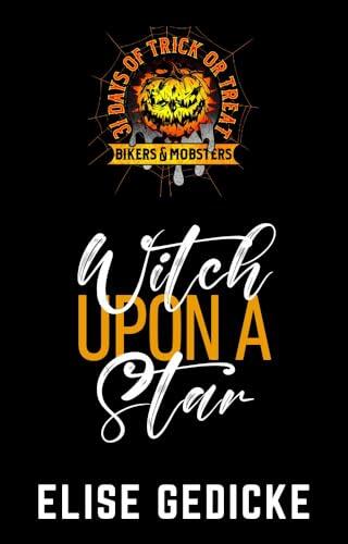 Witch Upon a Star: A Via Daemonia MC Novel