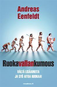 Ruokavallankumous - Vältä lisäaineita ja syö aitoa ruokaa!
