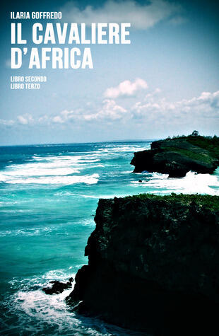 Il cavaliere d'Africa - Libro secondo, Libro terzo