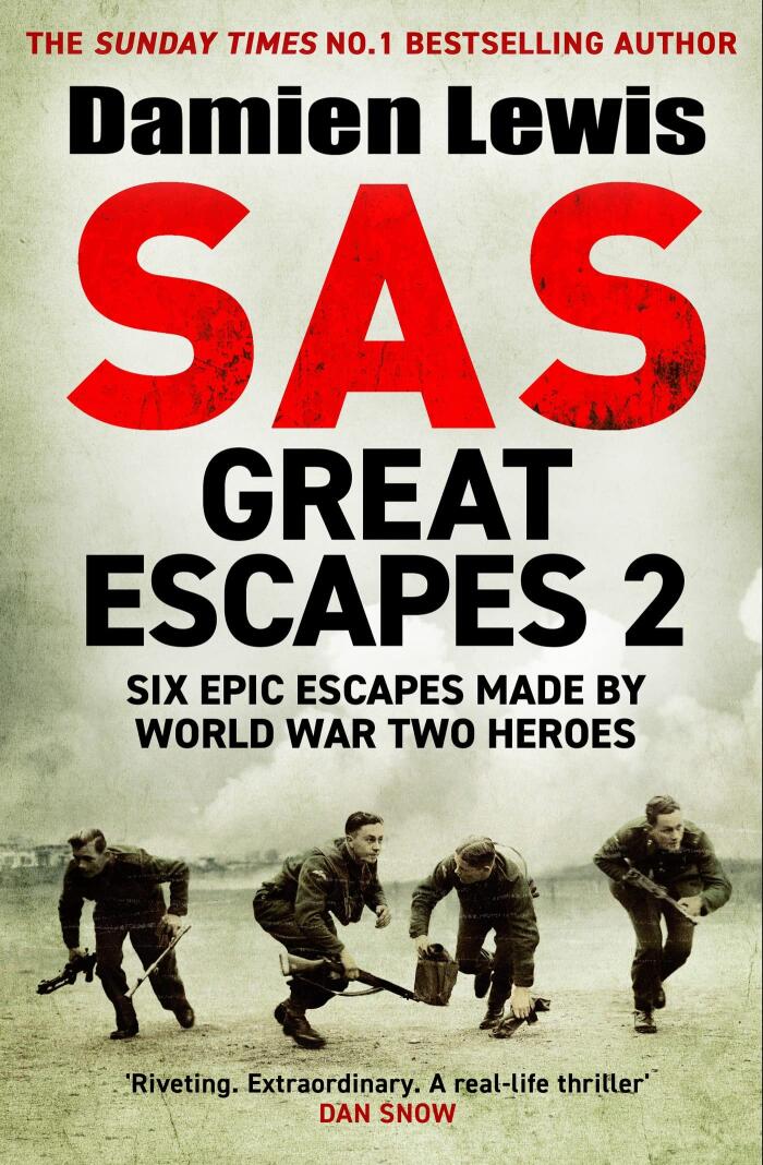 SAS Great Escapes Two: Six Untold Epic Escapes Made by World War II Heroes
