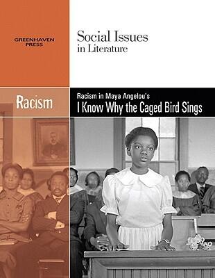 Racism: Racism in Maya Angelou's I Know Why the Caged Bird Sings