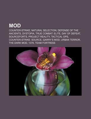 Mod: Counter-Strike, Natural Selection, Defense of the Ancients, Dystopia, True Combat: Elite, Day of Defeat, Sourceforts, Project Reality
