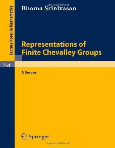 Representations of Finite Chevalley Groups: A Survey (Lecture Notes in Mathematics)