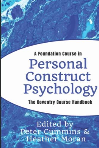 A Foundation Course in Personal Construct Psychology: The Coventry Course Handbook
