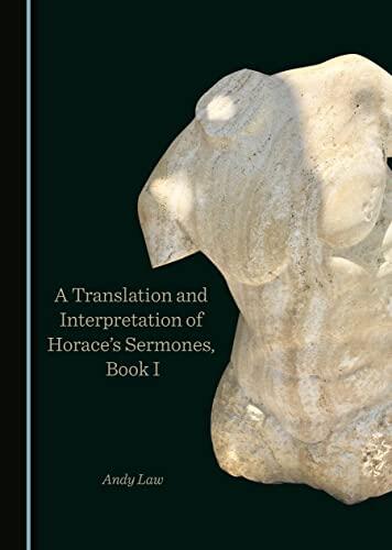 A Translation and Interpretation of Horace's Sermones (Book I)