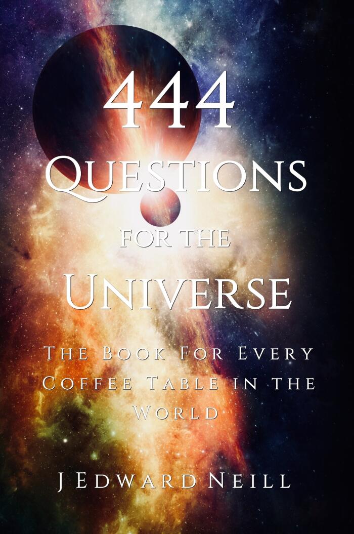 444 Questions for the Universe