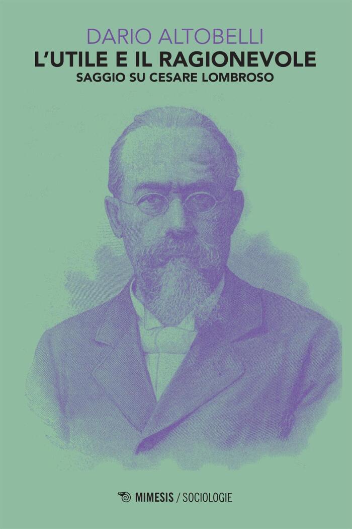 L'Utile e il Ragionevole: Saggio su Cesare Lombroso