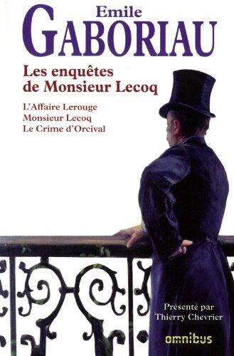 Les Enquêtes De Monsieur Lecoq:  L'affaire Rouge / Monsieur Lecoq / Le Crime d'Orcival