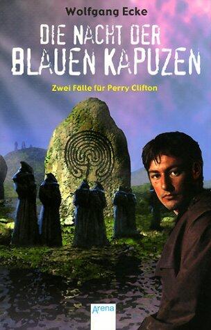 Die Nacht der blauen Kapuzen. Zwei Fälle für Perry Clifton