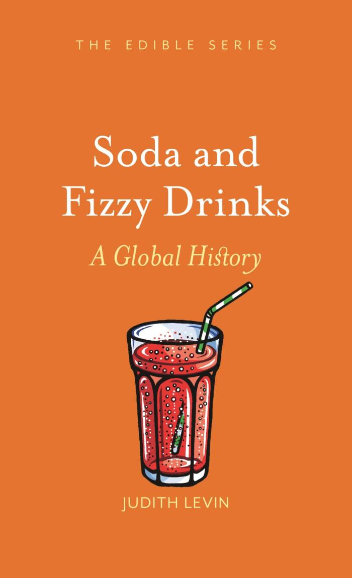Soda and Fizzy Drinks: A Global History