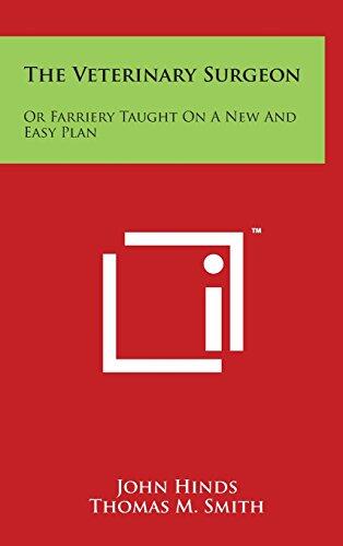 The Veterinary Surgeon: Or Farriery Taught on a New and Easy Plan