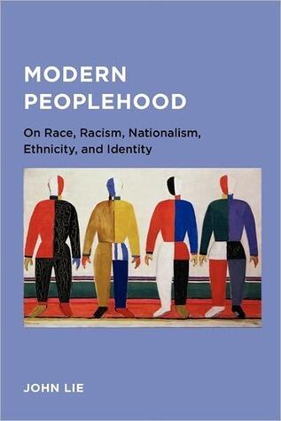 Modern Peoplehood: On Race, Racism, Nationalism, Ethnicity, and Identity