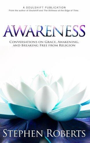 Awareness: Conversations on Grace, Awakening, and Breaking Free from Religion