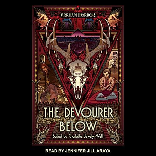 The Devourer Below: An Arkham Horror Anthology (The Arkham Horror Series)