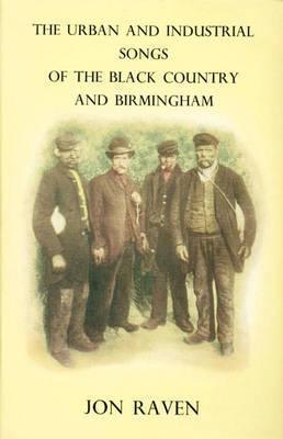 The urban & industrial songs of the Black Country and Birmingham