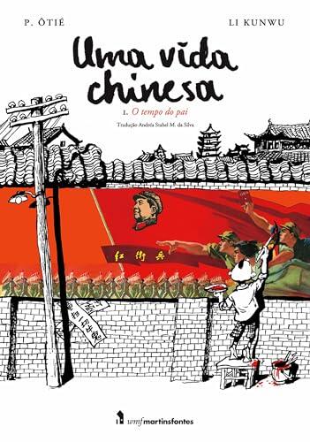 Uma vida chinesa: O tempo do pai