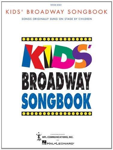 Kids' Broadway Songbook: Songs Original Sung on Stage by Children