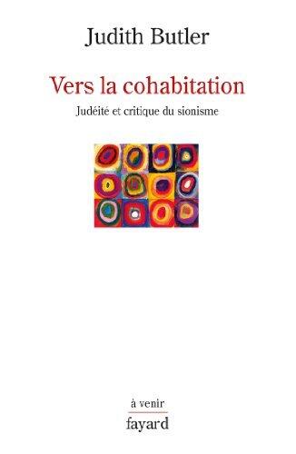 Vers la cohabitation: Judéité et critique du sionisme (Histoire de la Pensée)