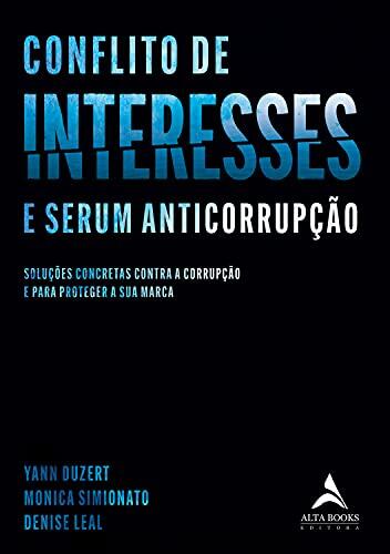 Conflito De Interesses: Soluções Concretas Contra a Corrupção e Para Proteger a Sua Marca