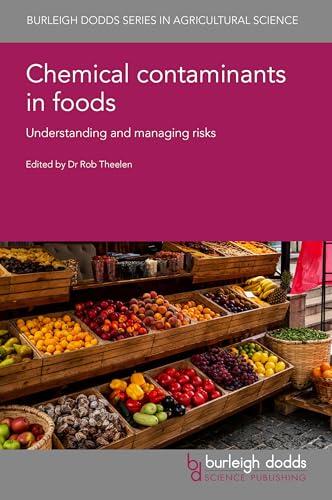 Chemical contaminants in foods: Understanding and managing risks