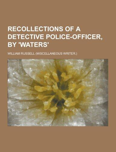 Recollections of a Detective Police-Officer, by 'Waters'