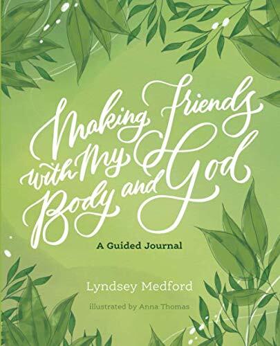 Making Friends with My Body and God: A Guided Journal