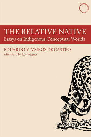 The Relative Native: Essays On Indigenous Conceptual Worlds