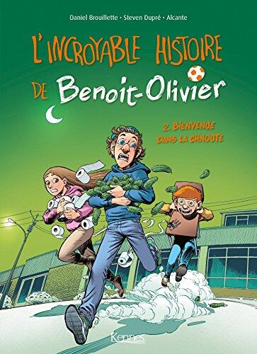 L'incroyable histoire de Benoit-Olivier T02 : Bienvenue dans la chnoute - Version BD (L'incroyable histoire de Benoit-Olivier en BD t. 2)