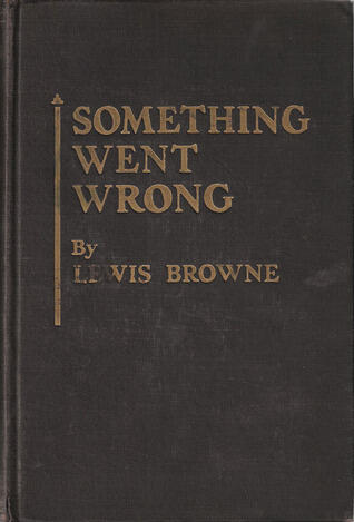 Something Went Wrong: A Summation of Modern History