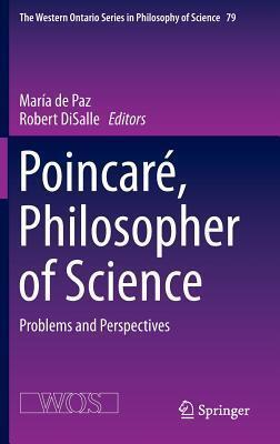 Poincaré, Philosopher of Science: Problems and Perspectives