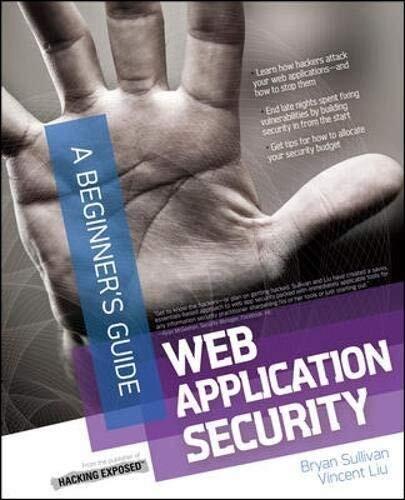 Web Application Security, A Beginner's Guide by Sullivan, Bryan, Liu, Vincent (2012) Paperback