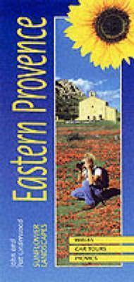 Eastern Provence : Cote d'Azur to the Alps: A Countryside Guide