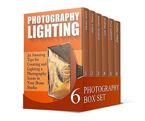 Photography Box Set: Amazing Guides to Understand the Fundamentals of Lighting. 60+ Helpful Lessons and Tips to Learn Basics of Digital Photography