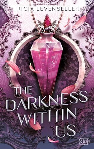The Darkness Within Us: Verrucht, fesselnd, absolut tödlich: Epische Fantasy von der US-Bestsellerautorin und TikTok-Sensation (Die The-Shadows-Between-Us-Reihe 2)