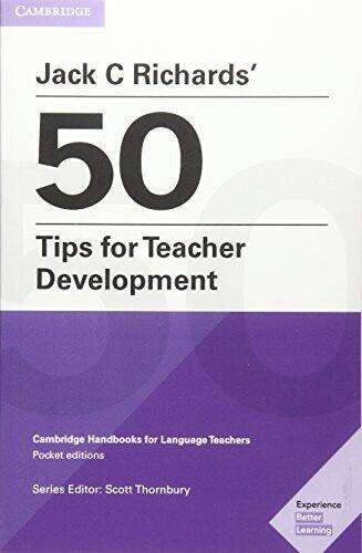 Jack C Richards' 50 Tips for Teacher Development Kindle eBook: Cambridge Handbooks for Language Teachers