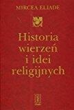 Historia wierzeń i idei religijnych. T. 2, Od Gautamy Buddy do początków chrześcijaństwa