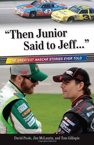 Then Junior Said to Jeff: The Greatest NASCAR Stories Ever Told (Best Sports Stories Ever Told) Second, Seco edition