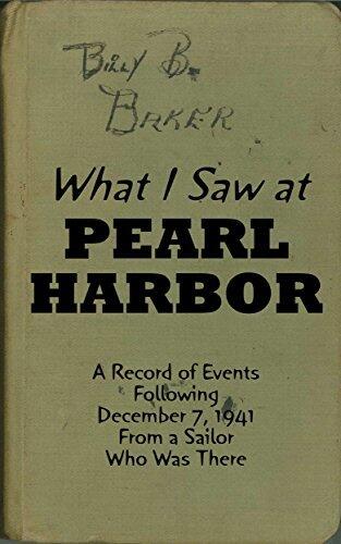 What I Saw at Pearl Harbor: A Record of Events Following December 7, 1941 From a Sailor Who Was There