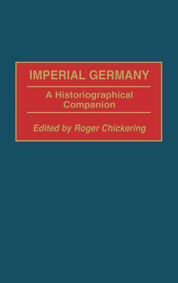 Imperial Germany: A Historiographical Companion