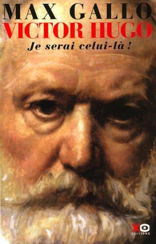 Victor Hugo - 2. Je serai celui-là