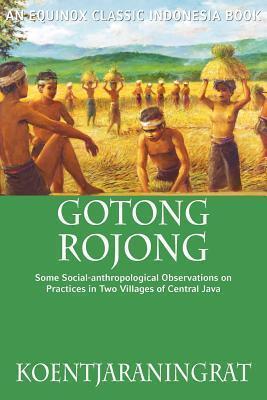 Gotong Rojong: Some Social-Anthropological Observations on Practices in Two Villages of Central Java