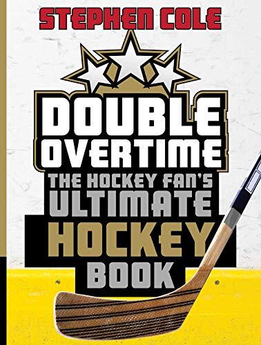 Double Overtime: The Hockey Fan's Ultimate Hockey Book