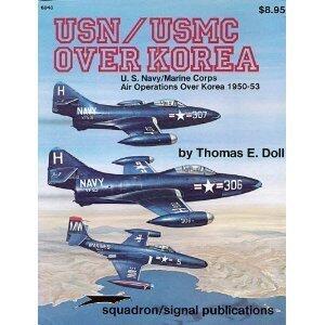 USN/USMC Over Korea: U.S. Navy/Marine Corps Air Operations Over Korea 1950-53 - Aircraft Specials series
