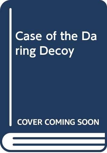 Case of the Daring Decoy