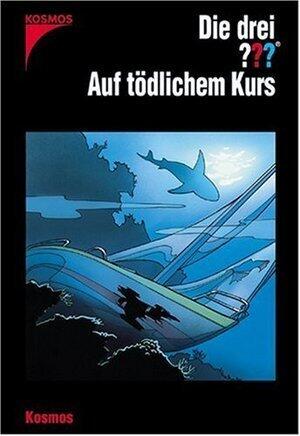 Die Drei ??? Auf Tödlichem Kurs
