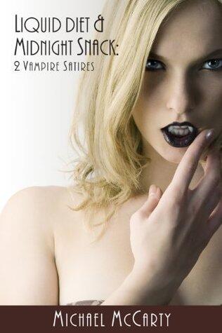 Liquid Diet & Midnight Snack: 2 Vampire Satires