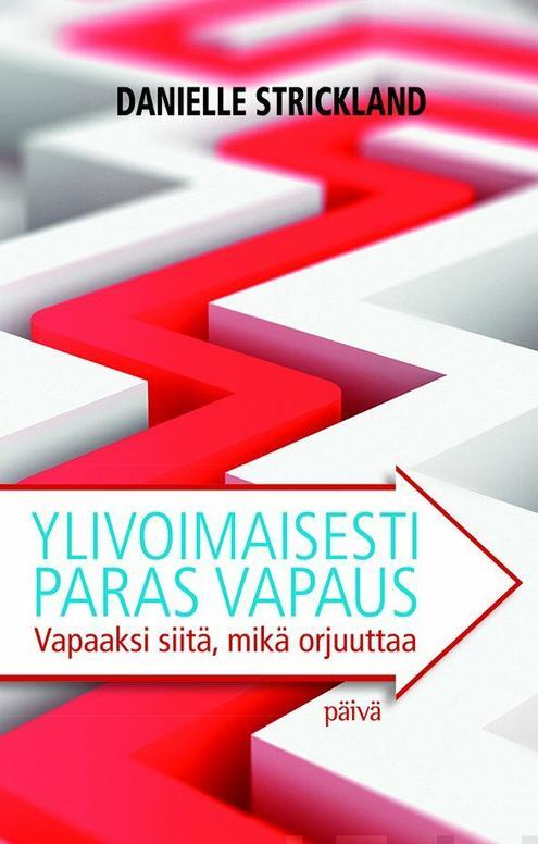 Ylivoim aisesti paras vapaus. Vapaaksi siitä, mikä orjuuttaa.