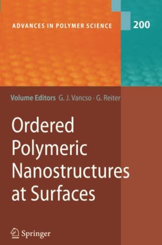 Advances In Polymer Science, Volume 200: Ordered Polymeric Nanostructures at Surfaces