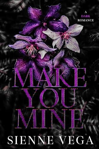 Make You Mine: A Stalker Romance